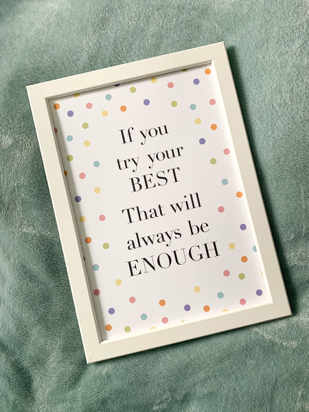 If You Try Your Best That Will Always Be Enough - Positive Affirmation Print