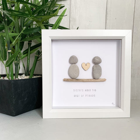 Sisters Make The Best Of Friends Pebble Art Box Frame