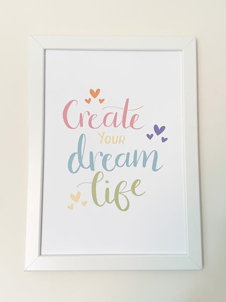 Create Your Dream Life - Positive Affirmation Print