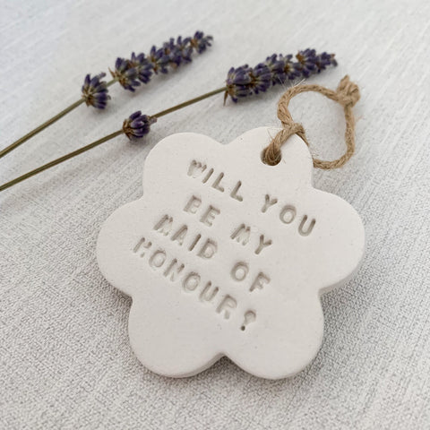 Will You Be My Maid Of Honour Gift | Hanging Decoration | Clay Keepsake